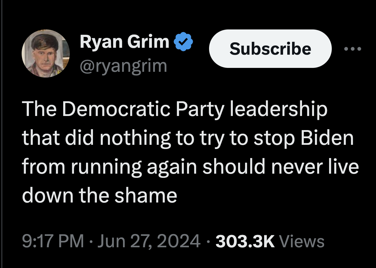 screenshot - Ryan Grim Subscribe The Democratic Party leadership that did nothing to try to stop Biden from running again should never live down the shame Views